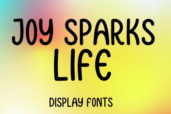 Joy Sparks Life: A Font for Editorial Creativity